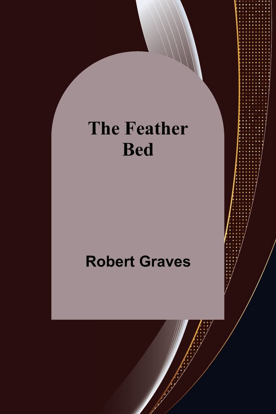The Feather Bed (Classic Reprint)