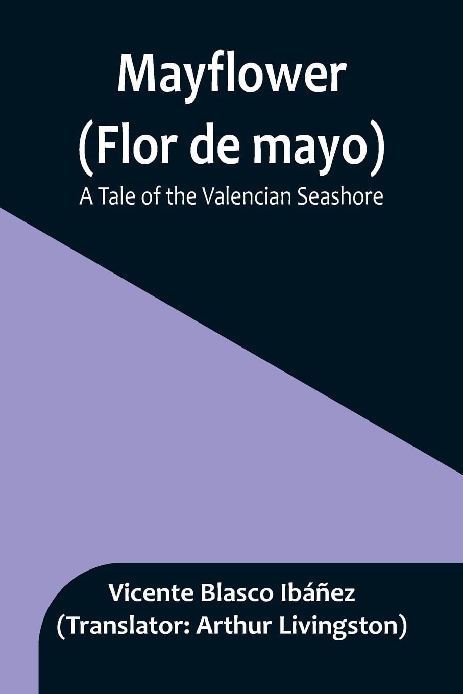 Mayflower (Flor de Mayo) A Tale of the Valencian Seashore
