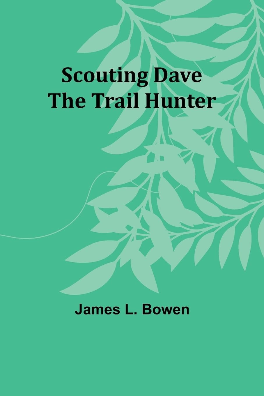 Scouting Dave The Trail Hunter