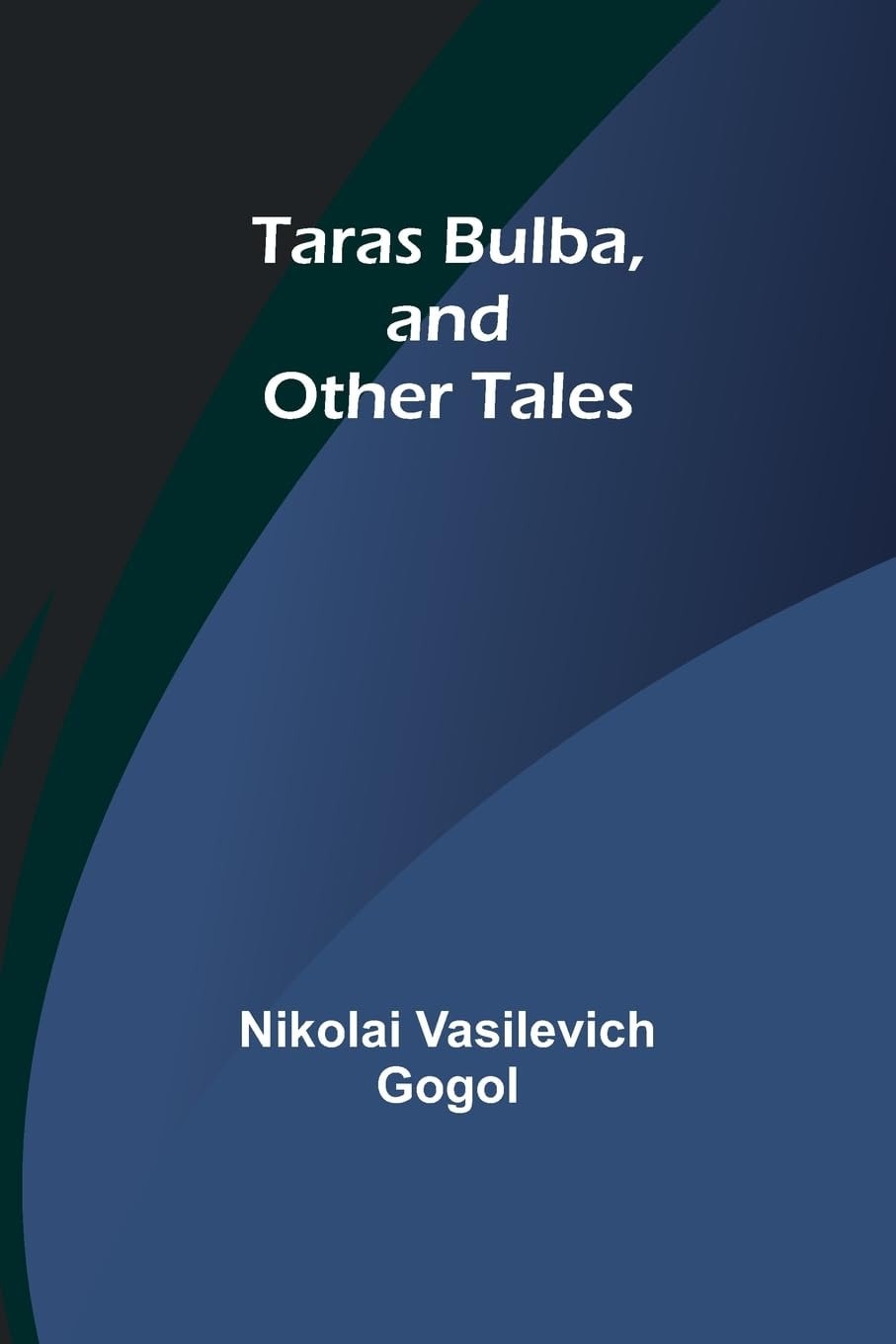 Taras Bulba And Other Tales