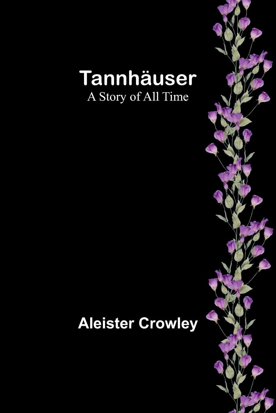 Tannhäuser; a Story of All Time