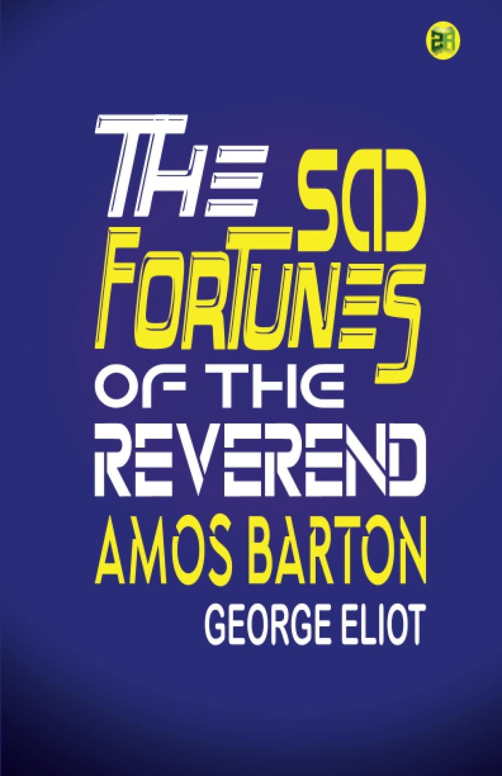 The Sad Fortunes of the Reverend Amos Barton
