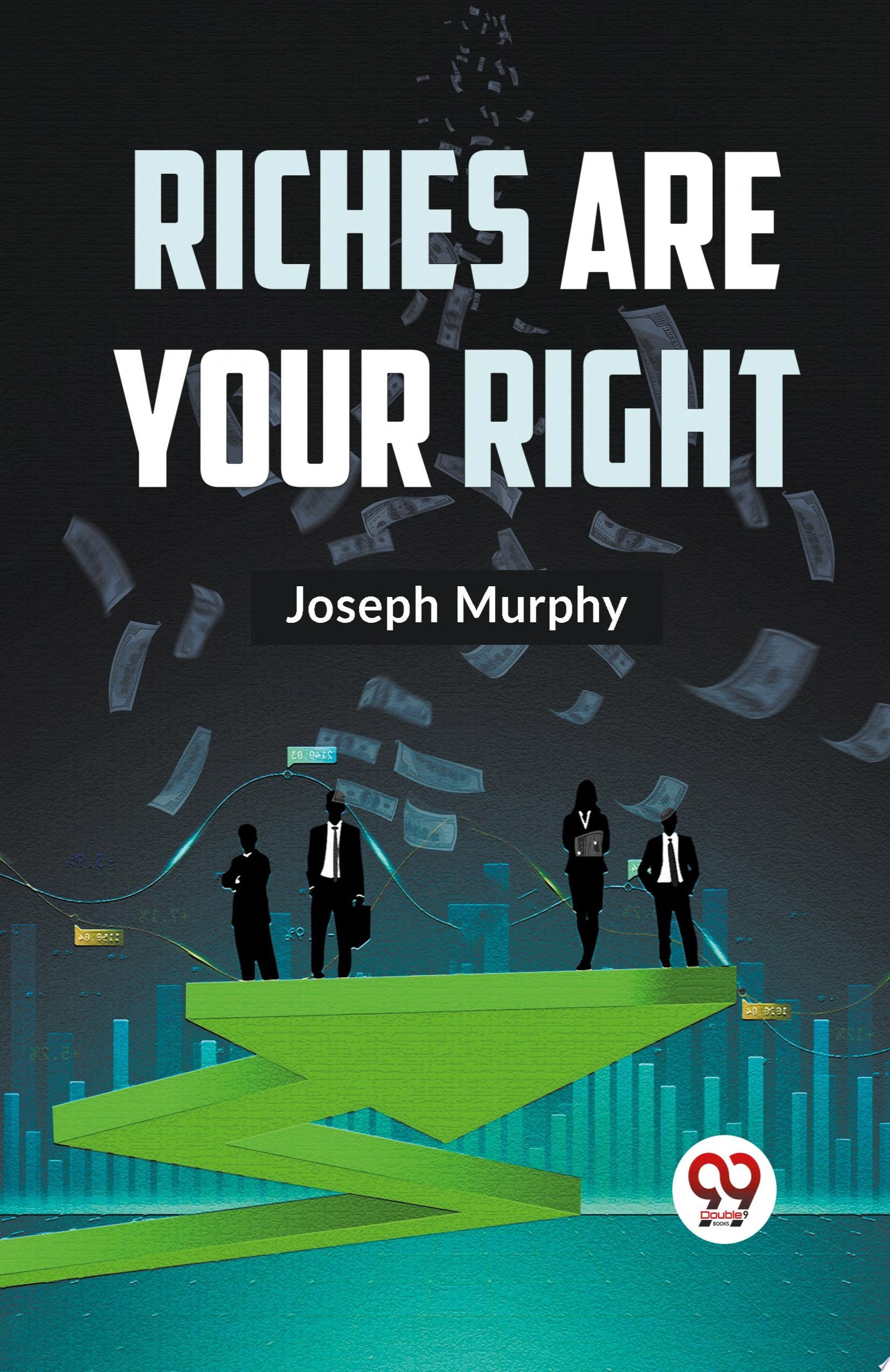 Riches Are Your Right
