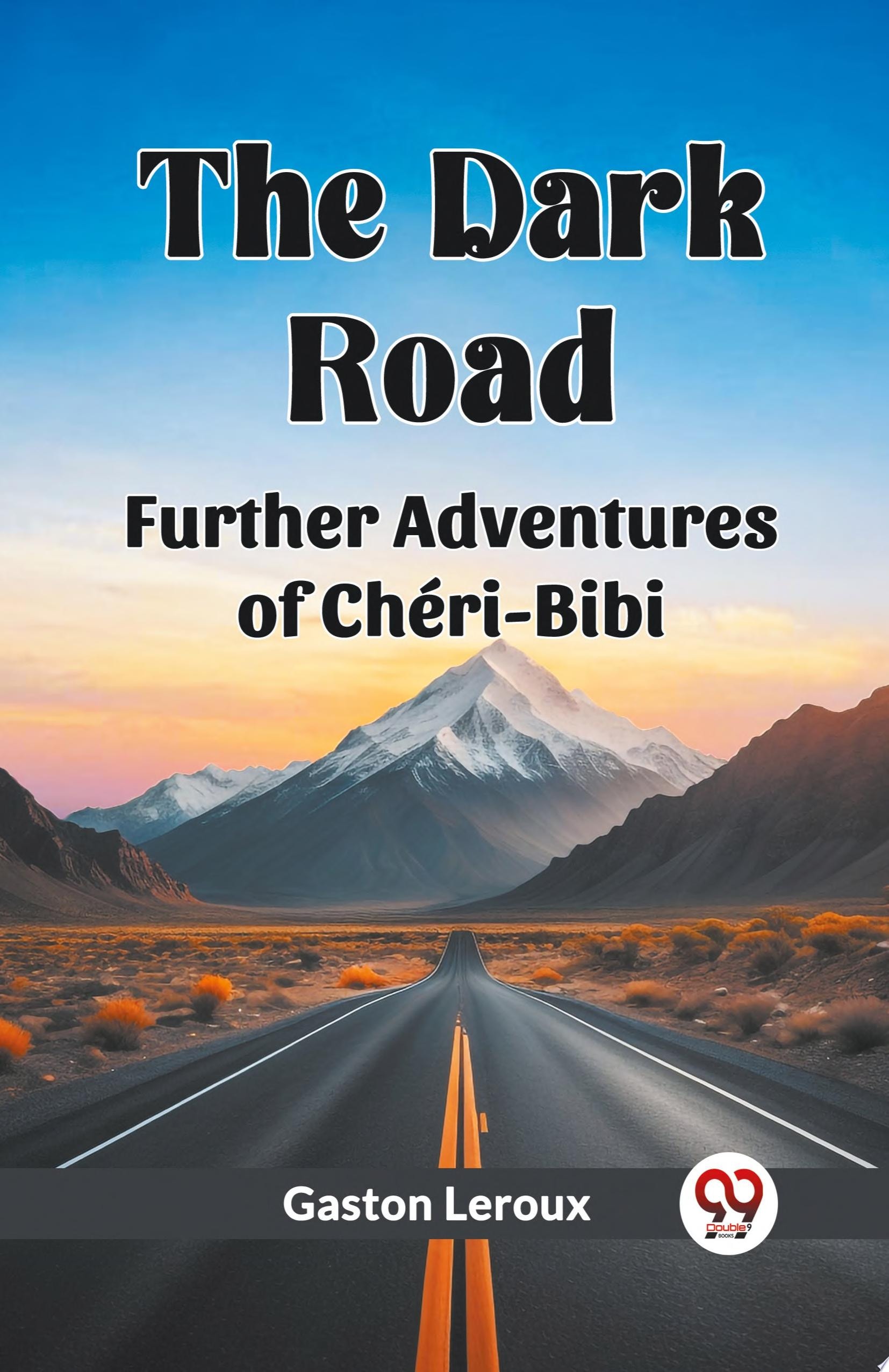 The Dark Road: further adventures of Chéri-Bibi