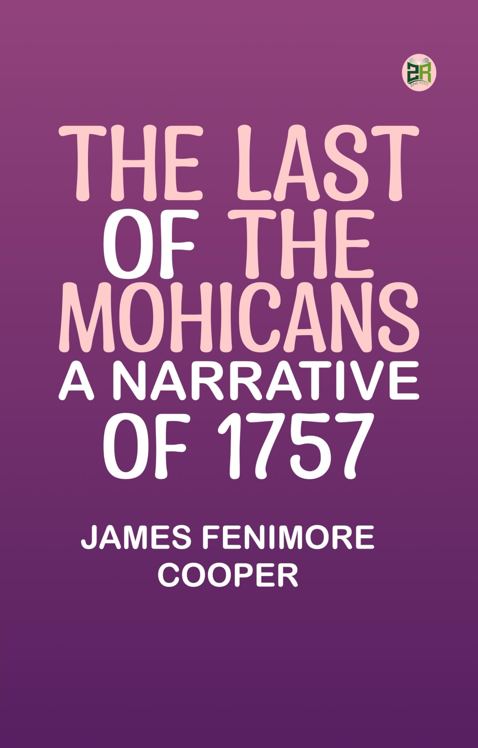 The Last of the Mohicans A Narrative of 1757