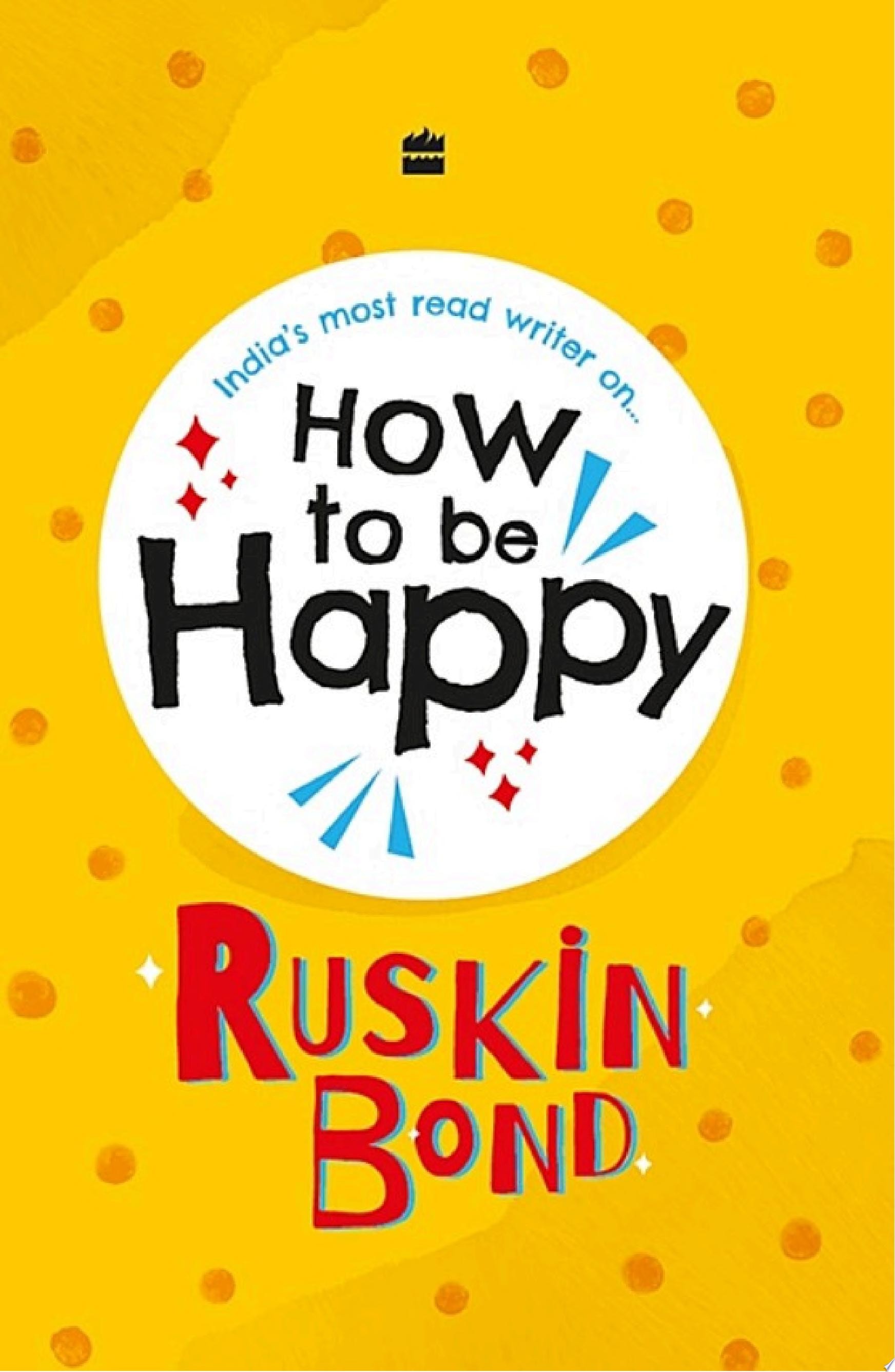 How to Be Happy