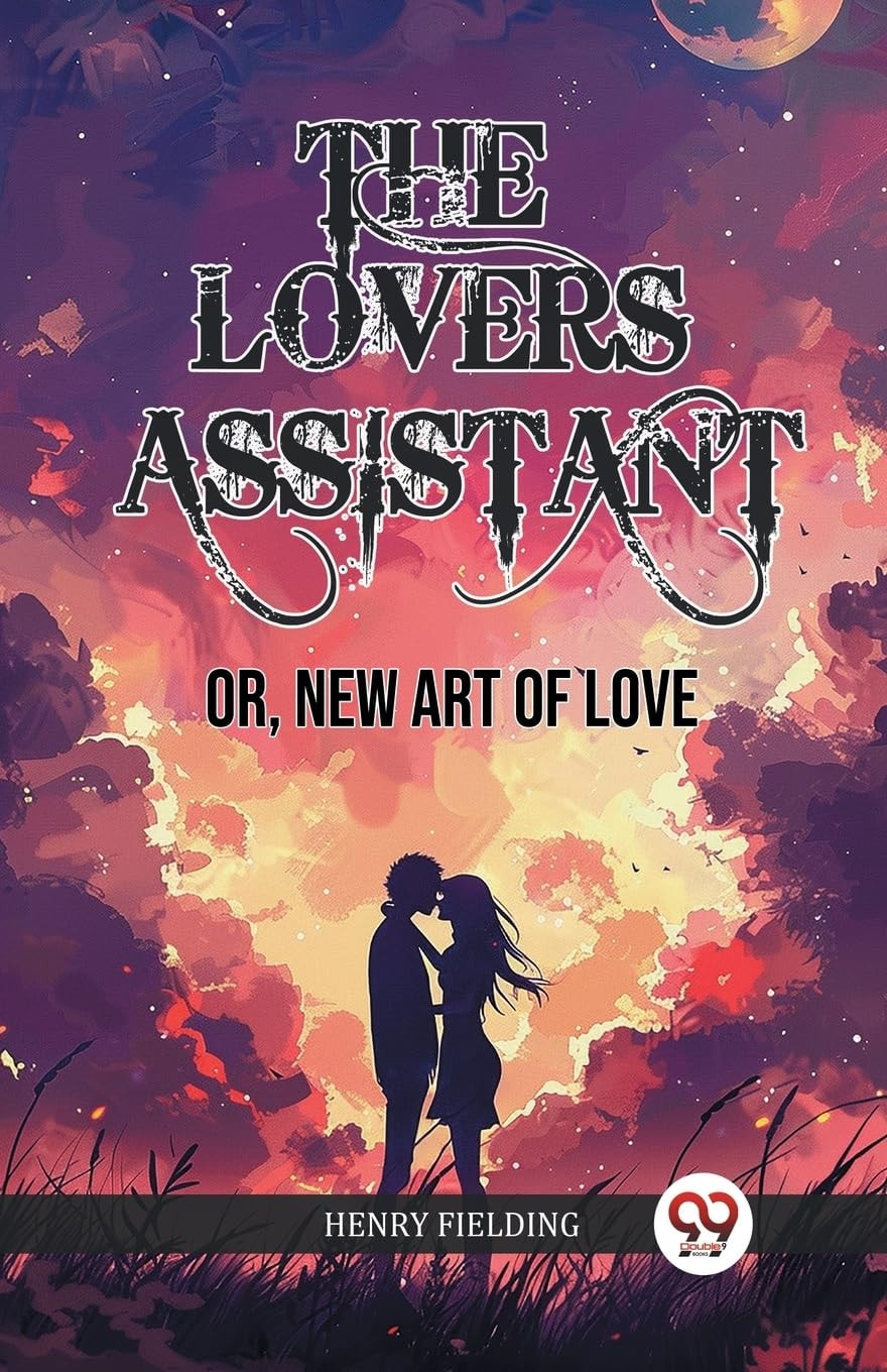 The Lovers Assistant, Or, New Art of Love
