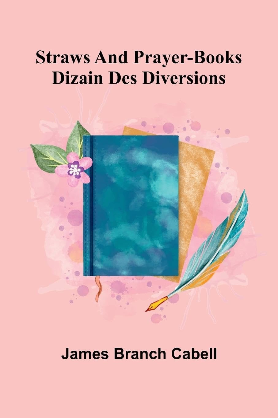 Straws and Prayer-books; Dizain Des Diversions