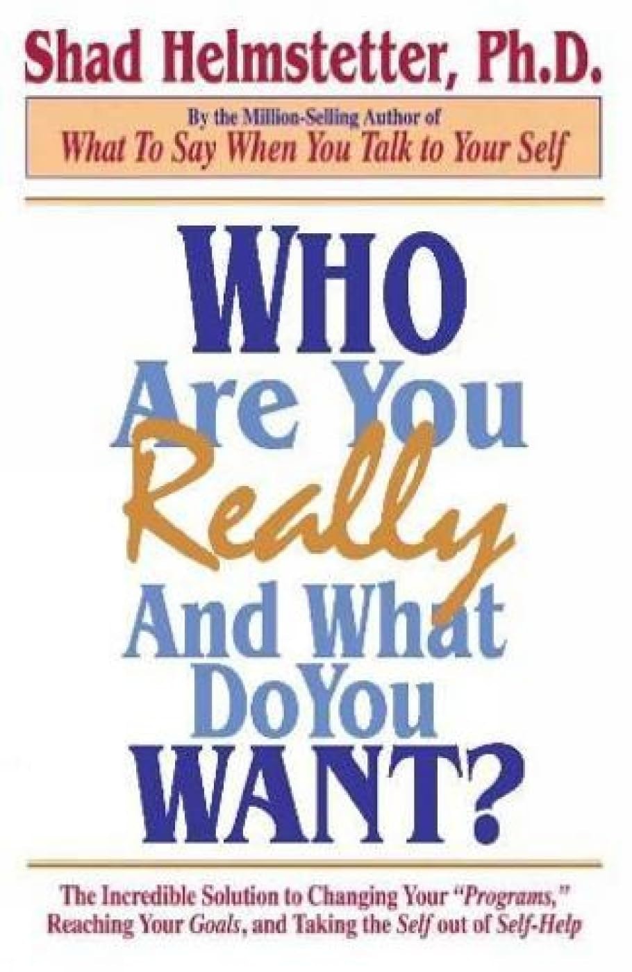 Who are You Really What Do You Want?