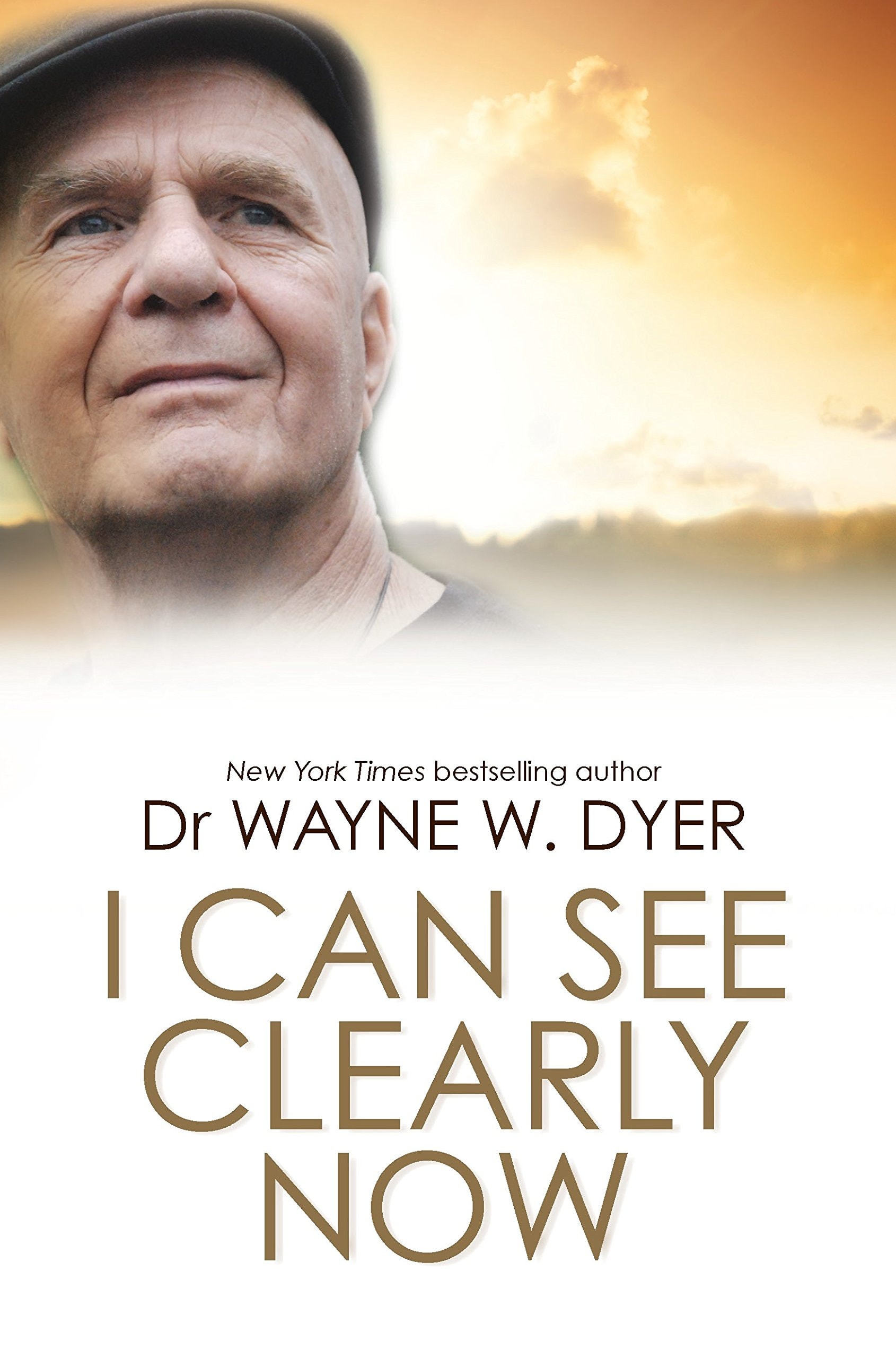 I Can See Clearly Now [Paperback] DR WAYNE W. DYER
