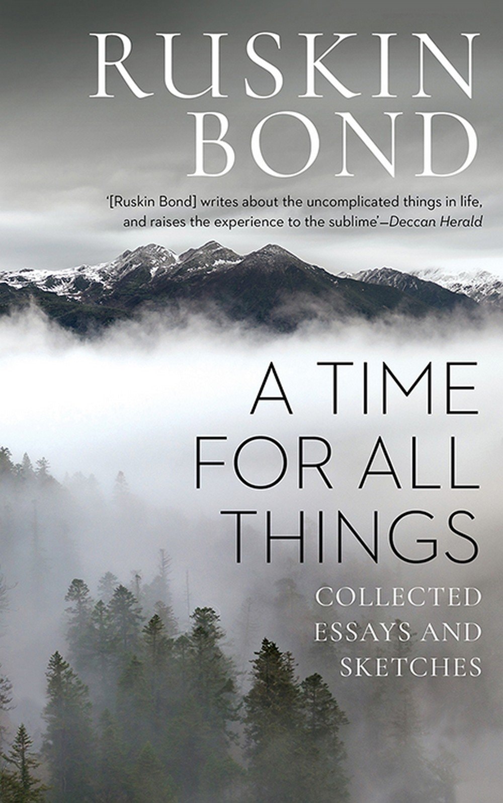 A Time for All Things Collected Essays and Sketches