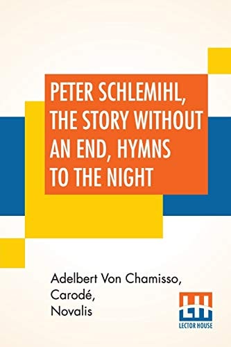 Peter Schlemihl, The Story Without An End, Hymns To The Night Edited By Henry Morley