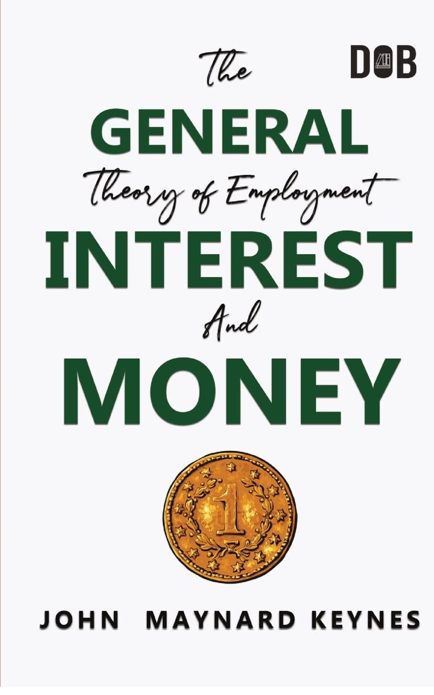 The General Theory of Employment, Interest and Money The Keynesian Revolution