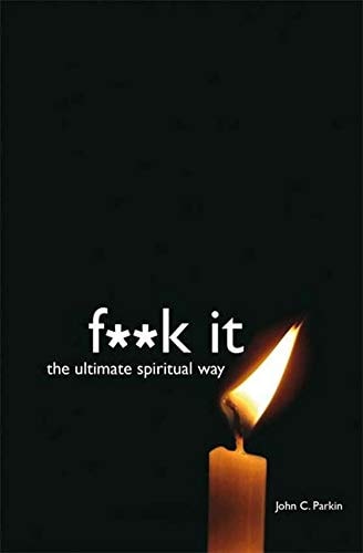 John C. Parkin F**k It 3 Books Collection Set (The Way of Fuck It, F**k It Therapy, F**k It)