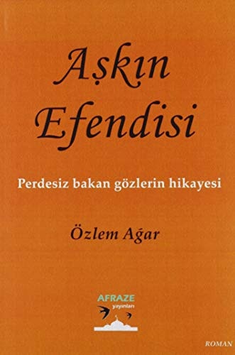 A¿KIN EFEND¿S¿ Perdesiz bakan gözlerin hikayesi