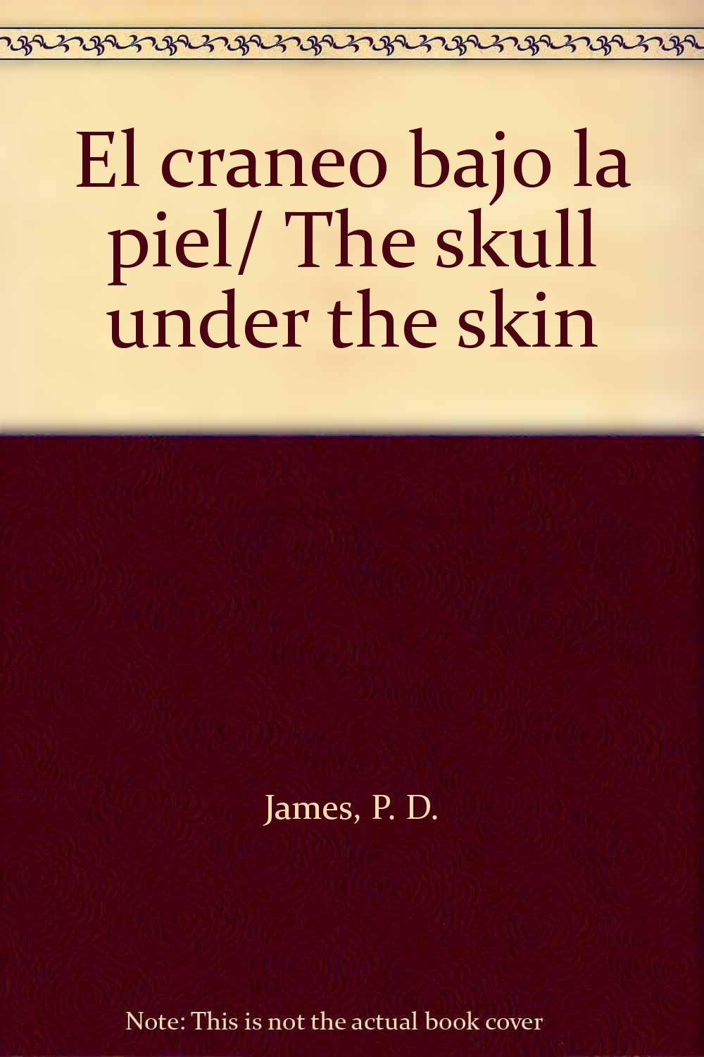 El craneo bajo la piel/ The skull under the skin