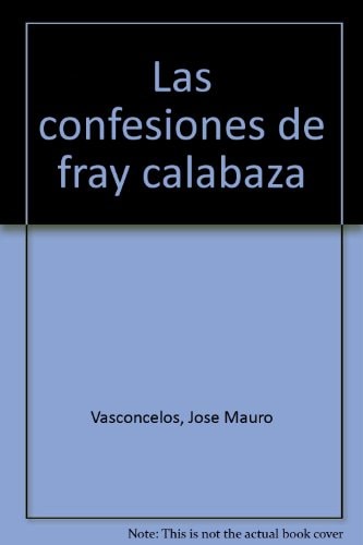 Confesiones De Fray Calabaza,Las 5âªed