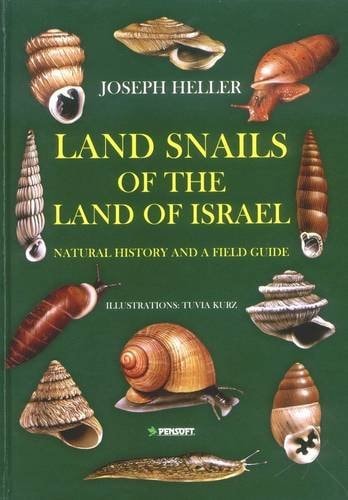 Land Snails of the Land of Israel Natural History and a Field Guide