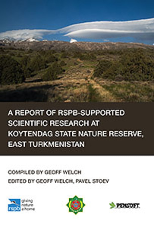 A report of RSPB-supported scientific research at Koytendag State Nature Reserve, East Turkmenistan