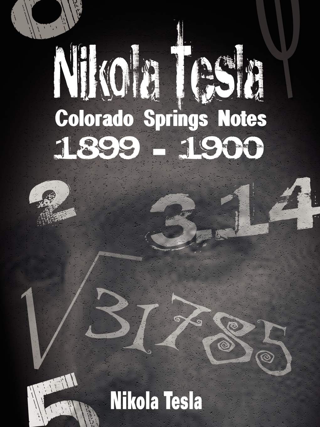 Nikola Tesla Colorado Springs Notes, 1899-1900