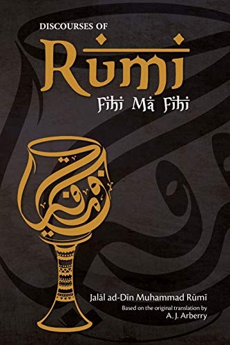 Discourses of Rumi Or Fihi Ma Fihi