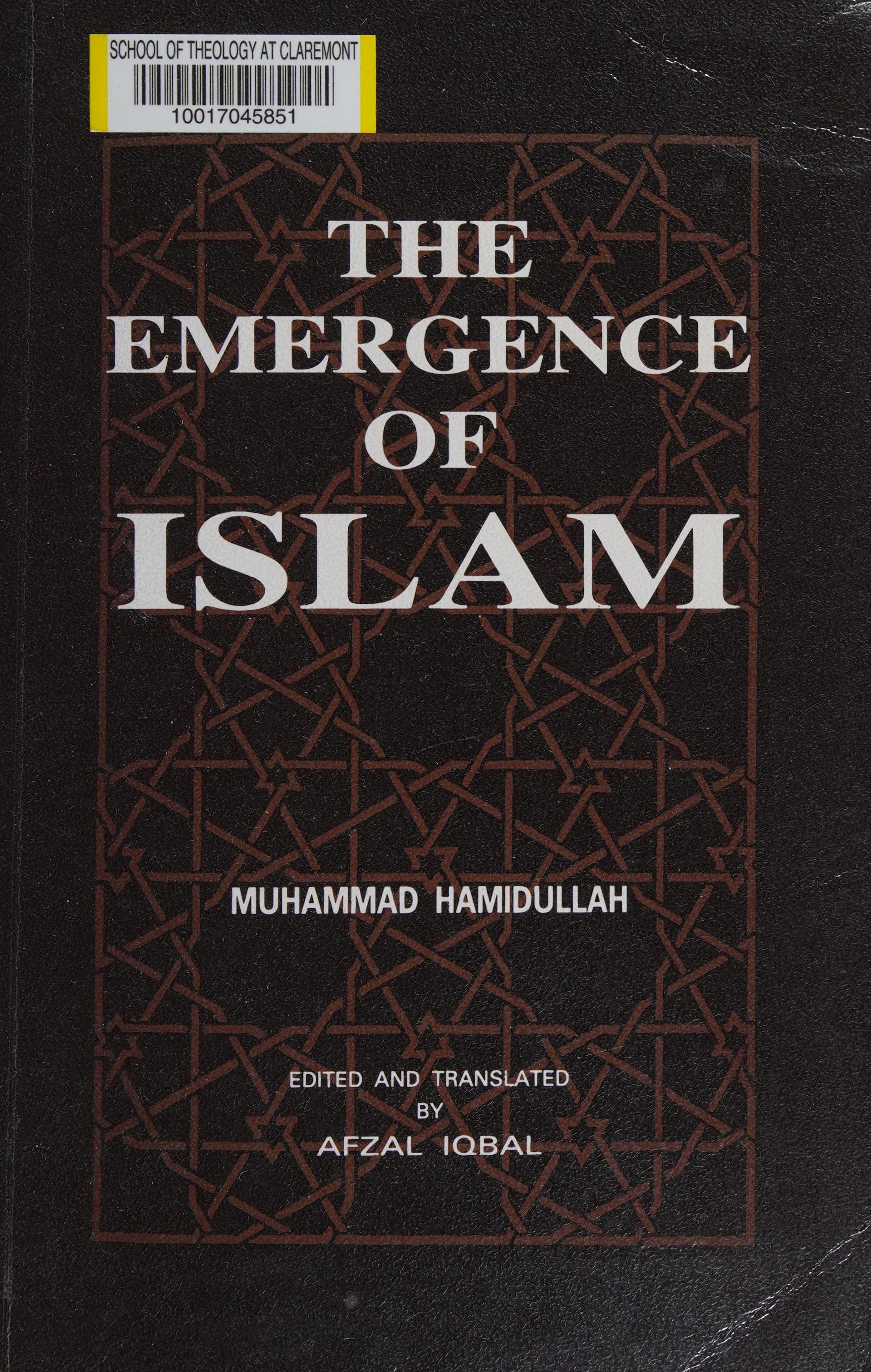 The emergence of Islam: Lectures on the development of Islamic world-view, intellectual tradition and polity (Publication)