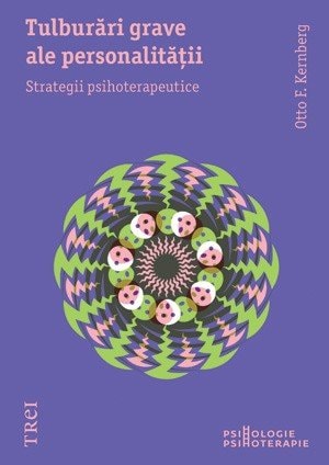 Tulburări grave ale personalităţii strategii psihoterapeutice