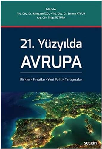 21. Yüzyılda Avrupa riskler, fırsatlar, yeni politik tartışmalar