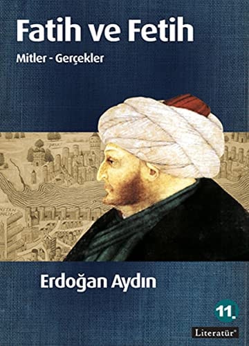 Fatih ve Fetih Mitler - Gercekler