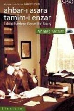 Ahbar-ı âsara tamim-i enzar (1307-1890)edebi eserlere genel bir bakış