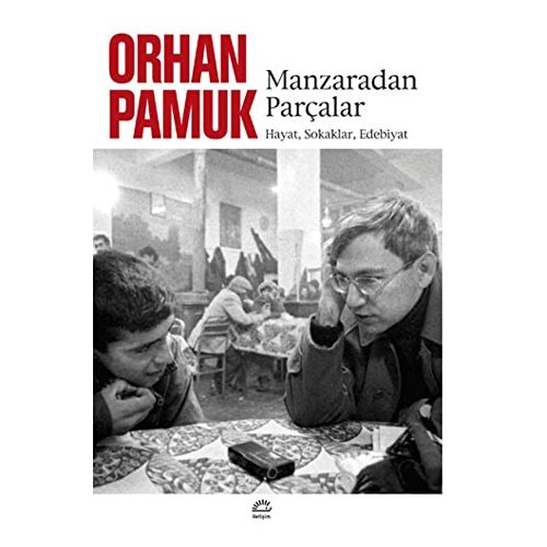 Manzaradan parçalar hayat, sokaklar, edebiyat