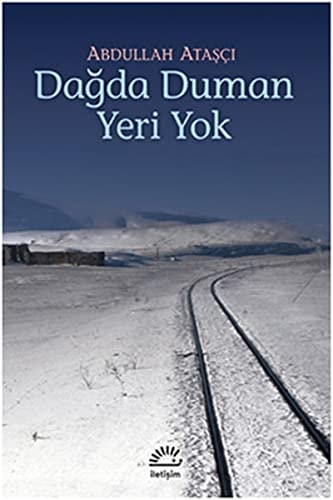Dağda duman yeri yok