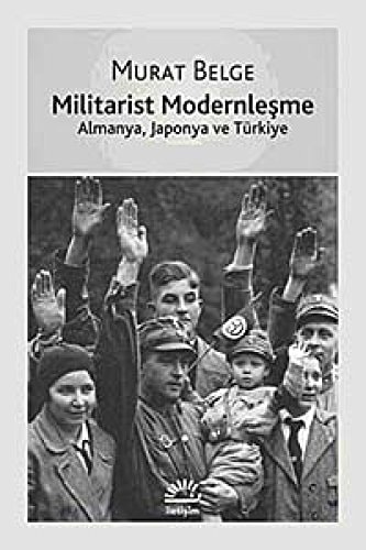 Militarist modernleşme Almanya, Japonya ve Türkiye