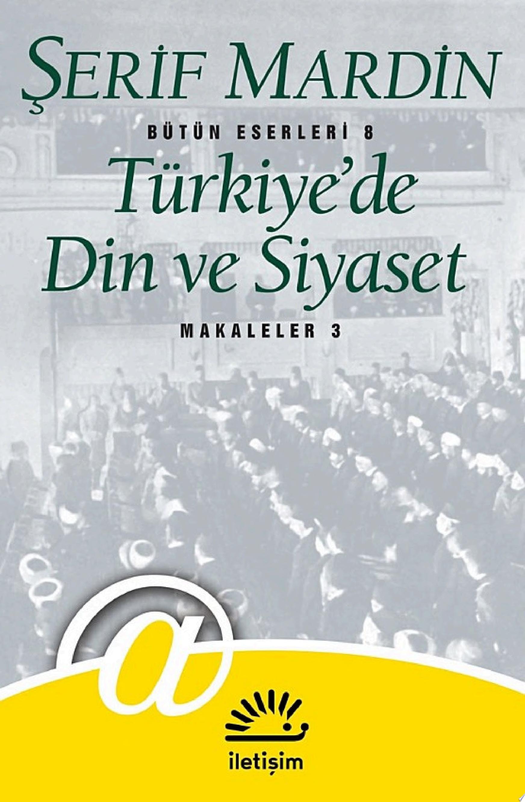 Türkiye'de Din ve Siyaset: Makaleler 3 Makaleler 3