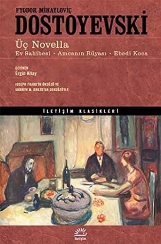 Üc Novella - Ev Sahibi - Amcanin Rüyasi - Ebedi Koca