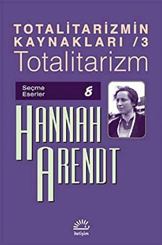 Totalitarizmin Kaynaklari 3 Totalitarizm Secme Eserler 8