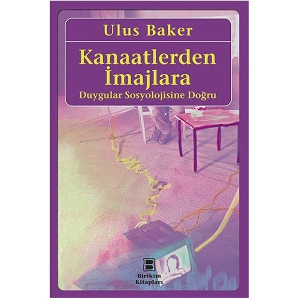 Kanaatlerden İmajlara Duygular Sosyolojisine Doğru