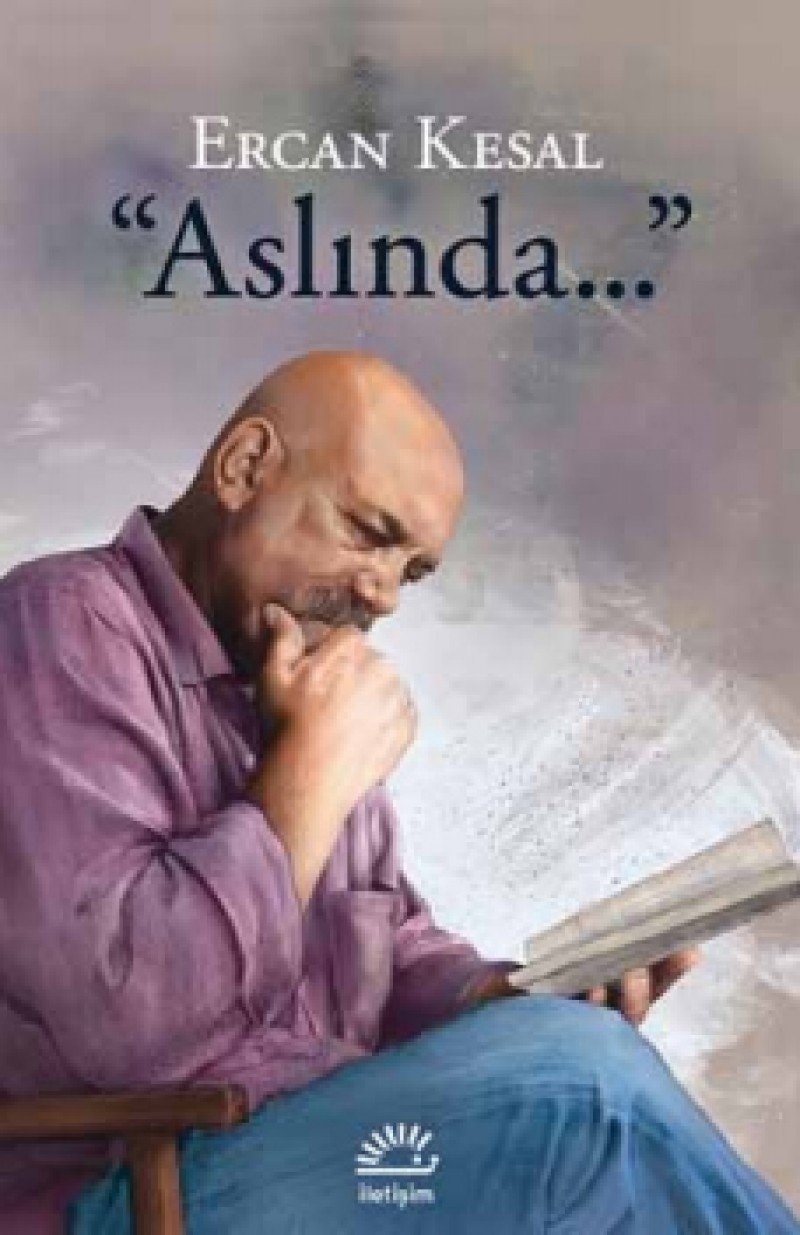 "Aslında..."