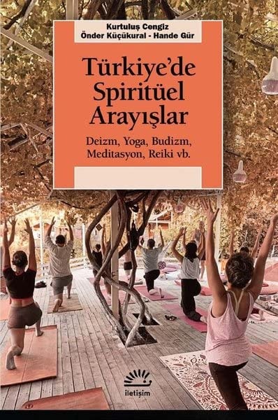 Türkiye'de spiritüel arayışlar deizm, yoga, Budizm, meditasyon, reiki, vb