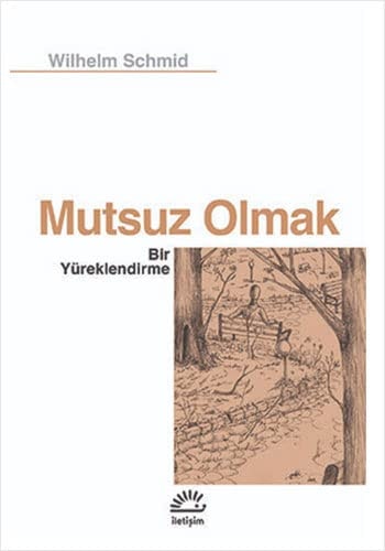 Mutsuz olmak bir yüreklendirme
