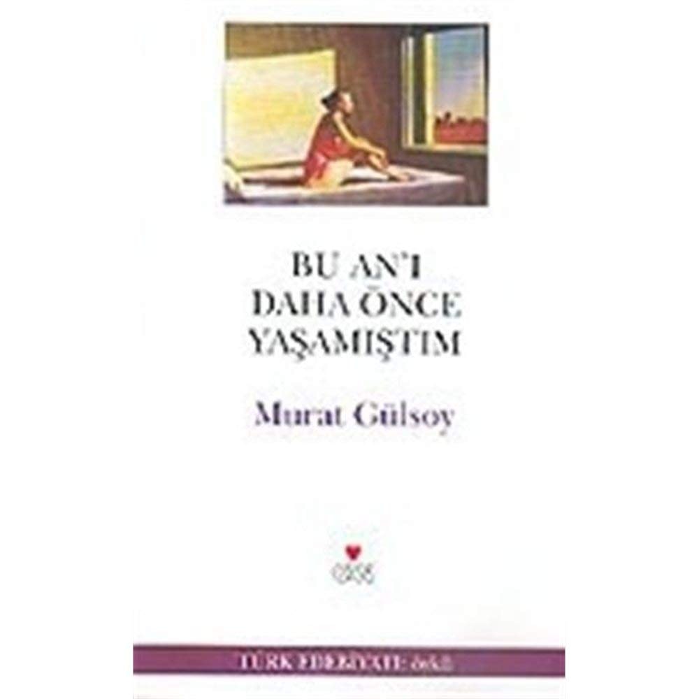 Bu an'ı daha önce yaşamıştım öykü
