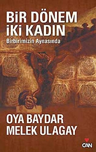 Bir dönem iki kadın birbirimizin aynasında : söyleşi