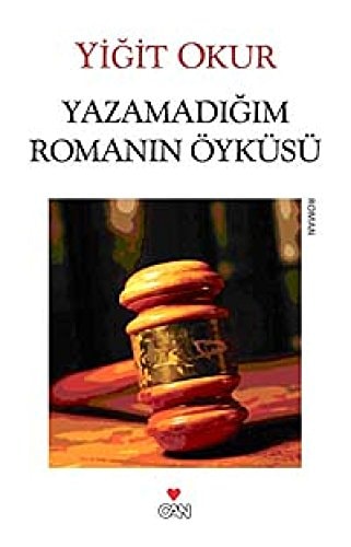 Yazamadığım Romanın Öyküsü Roman