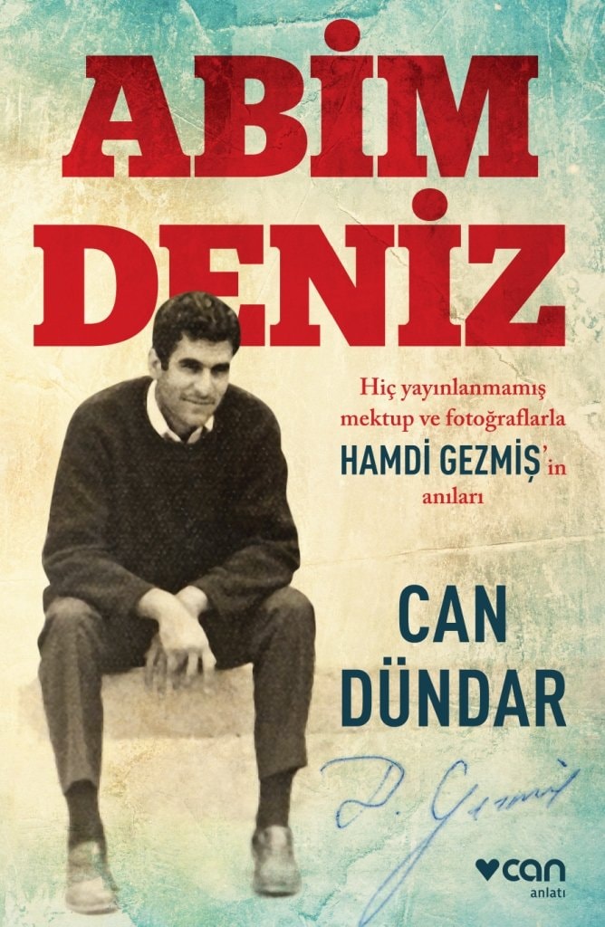 Abim Deniz hiç yayınlanmamış mektup ve fotoğraflarla Hamdi Gezmiş'in anıları