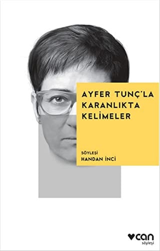 Ayfer Tunçʹla karanlıkta kelimeler