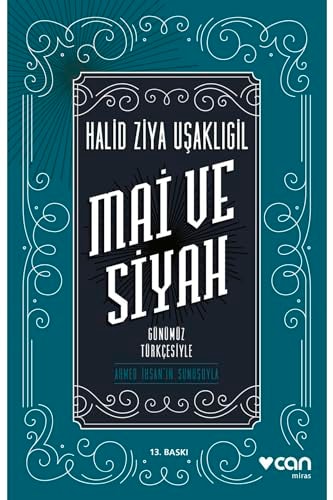 Mai ve Siyah Günümüz Türkcesiyle Ahmet Ihsanin Sunusuyla