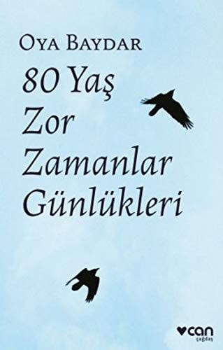 80 yaş zor zamanlar günlükleri : günlük