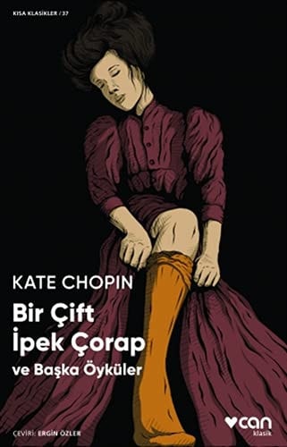 Bir Cift Ipek Corap ve Baska Öyküler Kisa Klasikler