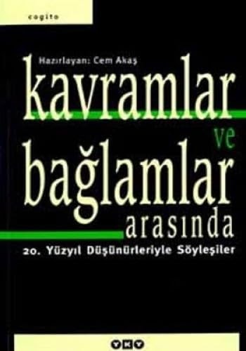Kavramlar ve baǧlamlar arasında 20. yüzyıl düşünürleriyle söyleşiler