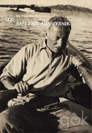 Bir Usta Bir Dunya Sait Faik Abasiyanik